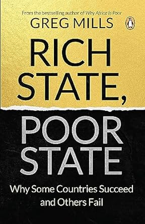 rich state poor state why some countries succeed and others fail 1st edition greg mills 177639139x,