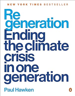 regeneration ending the climate crisis in one generation 1st edition paul hawken 0143136976, 978-0143136972