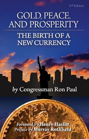 gold peace and prosperity the birth of a new currency 2nd edition ron paul 1610161963, 978-1610161961