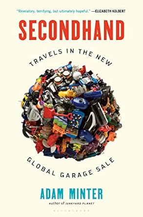 secondhand travels in the new global garage sale 1st edition adam minter 1635570115, 978-1635570113