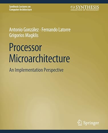 processor microarchitecture an implementation perspective 1st edition antonio gonzalez, fernando latorre,