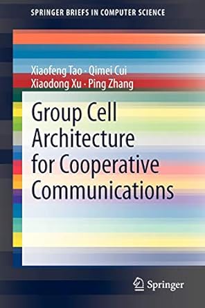 group cell architecture for cooperative communications 1st edition xiaofeng tao, qimei cui, xiaodong xu, ping