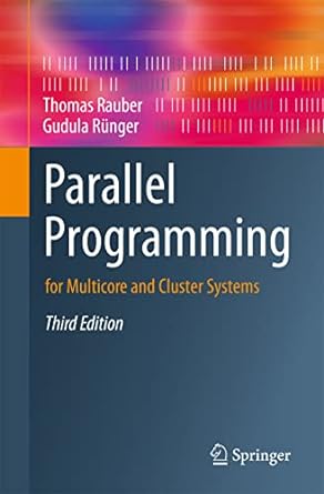 Parallel Programming For Multicore And Cluster Systems