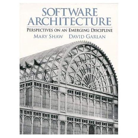 software architecture perspectives on an emerging discipline 1st edition mary shaw, david garlan 0131829572,