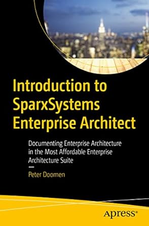 introduction to sparxsystems enterprise architect documenting enterprise architecture in the most affordable