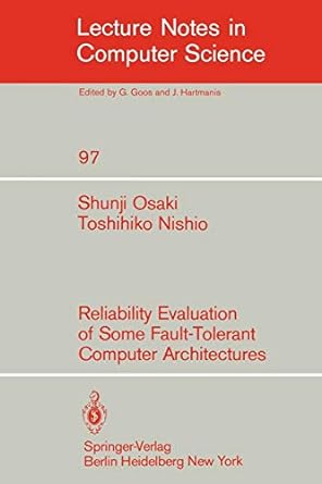 reliability evaluation of some fault tolerant computer architectures 1st edition s. osaki, t. nishio