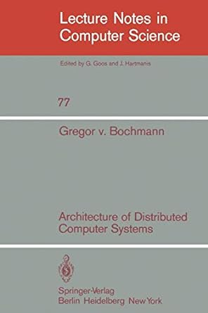 architecture of distributed computer systems 1st edition g. bochmann, p. v. klein 3540097236, 978-3540097235
