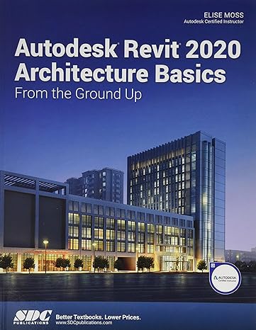 autodesk revit 2020 architecture basics 1st edition elise moss 1630572632, 978-1630572631