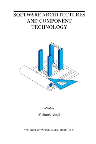 software architectures and component technology 1st edition mehmed aksit 146135286x, 978-1461352860