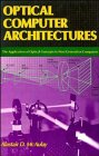 optical computer architectures the application of optical concepts to next generation computers 1st edition