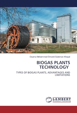 biogas plants technology types of biogas plants advantages and limitations 1st edition osama mohammed elmardi