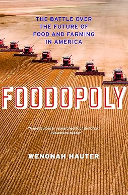 foodopoly the battle over the future of food and farming in america 1st edition wenonah hauter 1595589783,
