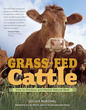 Grass Fed Cattle How To Produce And Market Natural Beef