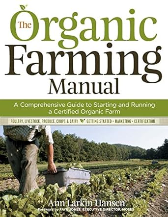 the organic farming manual a comprehensive guide to starting and running a certified organic farm 1st edition