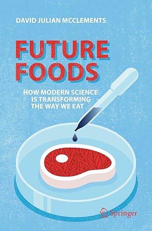 future foods how modern science is transforming the way we eat 1st edition david julian mcclements