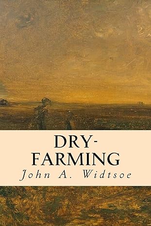 dry farming 1st edition john a. widtsoe 1532865341, 978-1532865343
