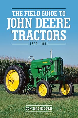 the field guide to john deere tractors 1892 1991 1st edition don macmillan 0760367264, 978-0760367261