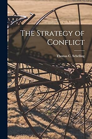 the strategy of conflict 1st edition thomas c 1921- schelling 1015203604, 978-1015203600