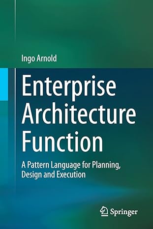 enterprise architecture function a pattern language for planning design and execution 1st edition ingo arnold