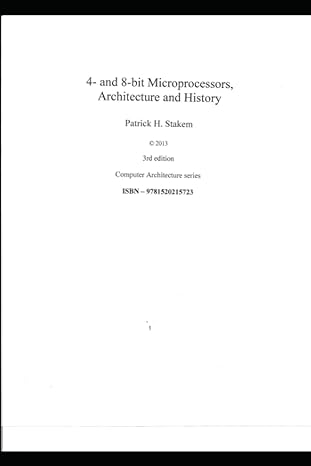 4 and 8 bit microprocessors architecture and history 1st edition patrick stakem 152021572x, 978-1520215723