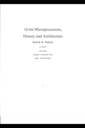 bit microprocessors history and architecture 1st edition patrick stakem 1520210922, 978-1520210926
