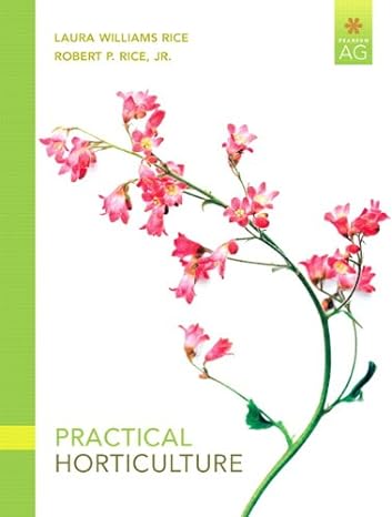 practical horticulture 7th edition laura rice ,robert rice jr. 0135038669, 978-0135038666