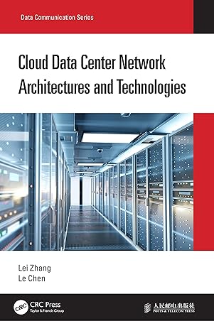 cloud data center network architectures and technologies 1st edition lei zhang, le chen 0367697750,