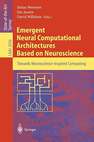 emergent neural computational architectures based on neuroscience towards neuroscience inspired computing 1st