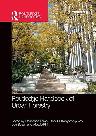 handbook of urban forestry 1st edition francesco ferrini ,cecil c. konijnendijk van den bosch ,alessio fini