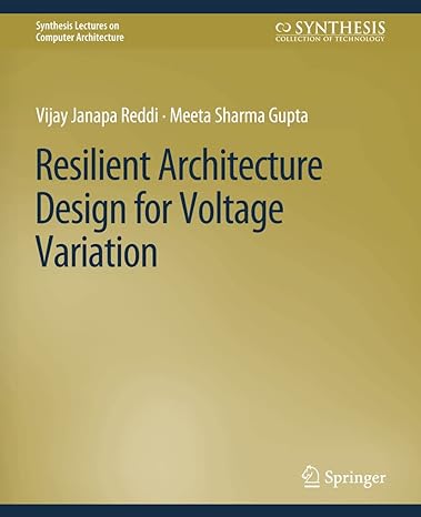 resilient architecture design for voltage variation 1st edition vijay janapa reddi, meeta sharma gupta