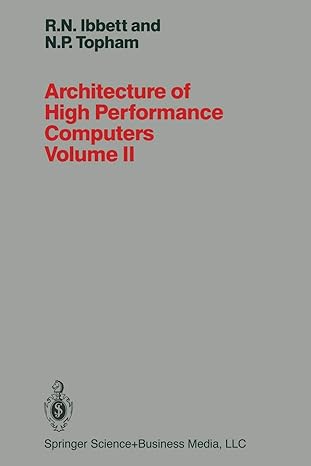 architecture of high performance computers volume ii 1st edition r. ibbett 1489967036, 978-1489967039