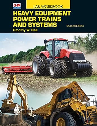 heavy equipment power trains and systems 2nd edition timothy w. dell 1685849911, 978-1685849917