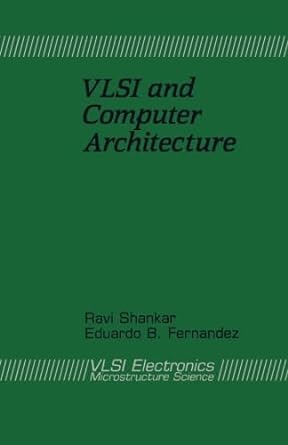 vlsi and computer architecture vlsi electronics microstructure science vol 20 1st edition ravi shankar,