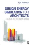 design energy simulation for architects guide to 3d graphics 1st edition kjell anderson 041584066x,