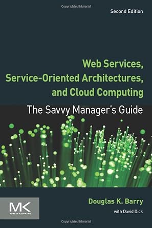web services service oriented architectures and cloud computing the savvy manager s guide 2nd edition douglas