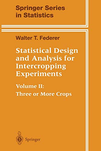 statistical design and analysis for intercropping experiments volume ii three or more crops 1st edition