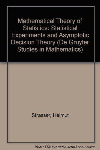 mathematical theory of statistics statistical experiments and asymptotic decision theory 1st edition helmut