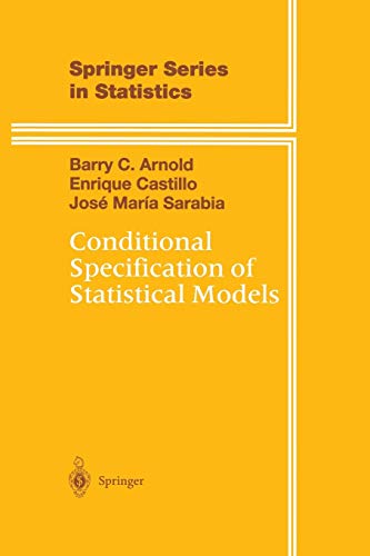 conditional specification of statistical models 1st edition barry c arnold , enrique castillo , jose m