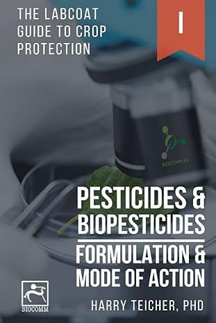 pesticides and biopesticides formulation and mode of action 1st edition harald b. b. teicher ,harry teicher