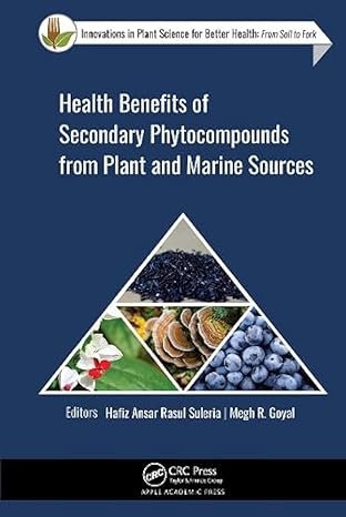 health benefits of secondary phytocompounds from plant and marine sources 1st edition hafiz ansar rasul