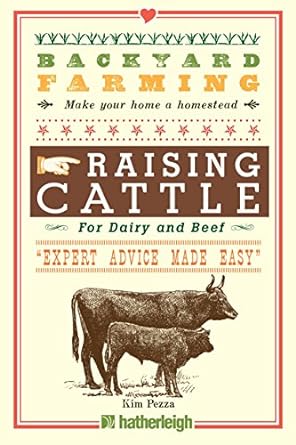 backyard farming raising cattle for dairy and beef 1st edition kim pezza 1578264952, 978-1578264957