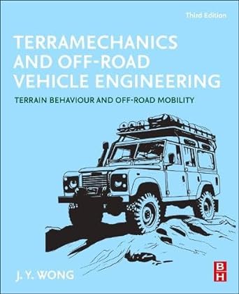 terramechanics and off road vehicle engineering terrain behaviour and off road mobility 3rd edition j.y. wong
