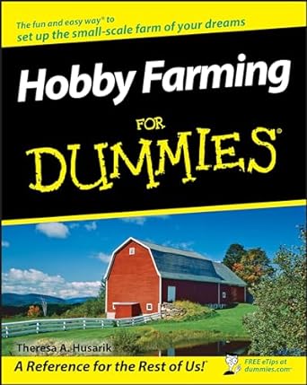 hobby farming for dummies 1st edition theresa a. husarik 0470281723, 978-0470281727