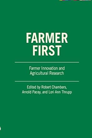 farmer first farmer innovation and agricultural research 1st edition professor robert chambers 1853390070,