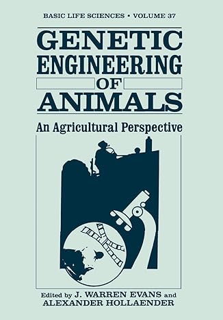genetic engineering of animals an agricultural perspective 1st edition j. evans 146845112x, 978-1468451122