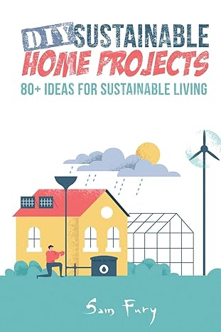diysustainable home projects 80 ideas for sustainable living 1st edition sam fury ,neil germio 1925979466,