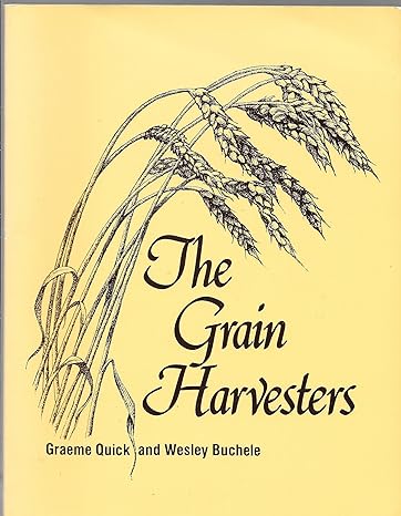 the grain harvesters 1st edition graeme r. quick 0916150135, 978-0916150136