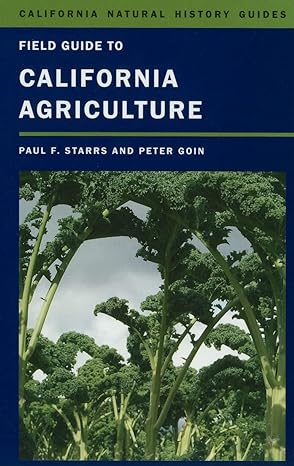 field guide to california agriculture 1st edition paul f. starrs ,peter goin 0520265432, 978-0520265431