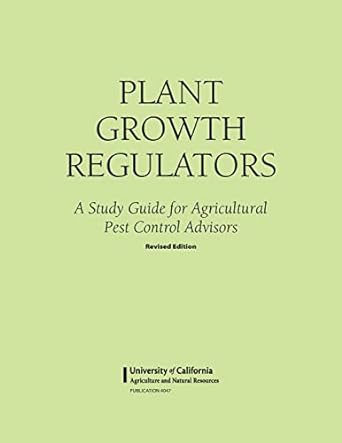 plant growth regulators a study guide for agricultural pest control advisors 1st edition mary louise flint
