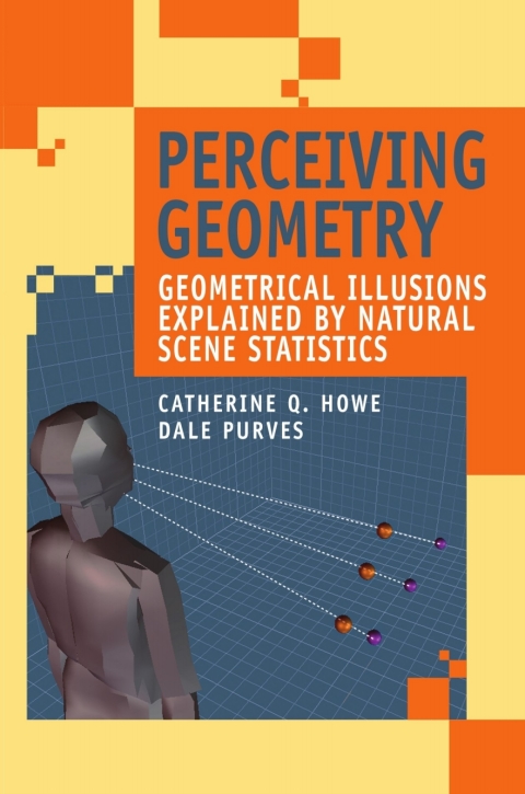 perceiving geometry geometrical illusions explained by natural scene statistics 2005th edition catherine q